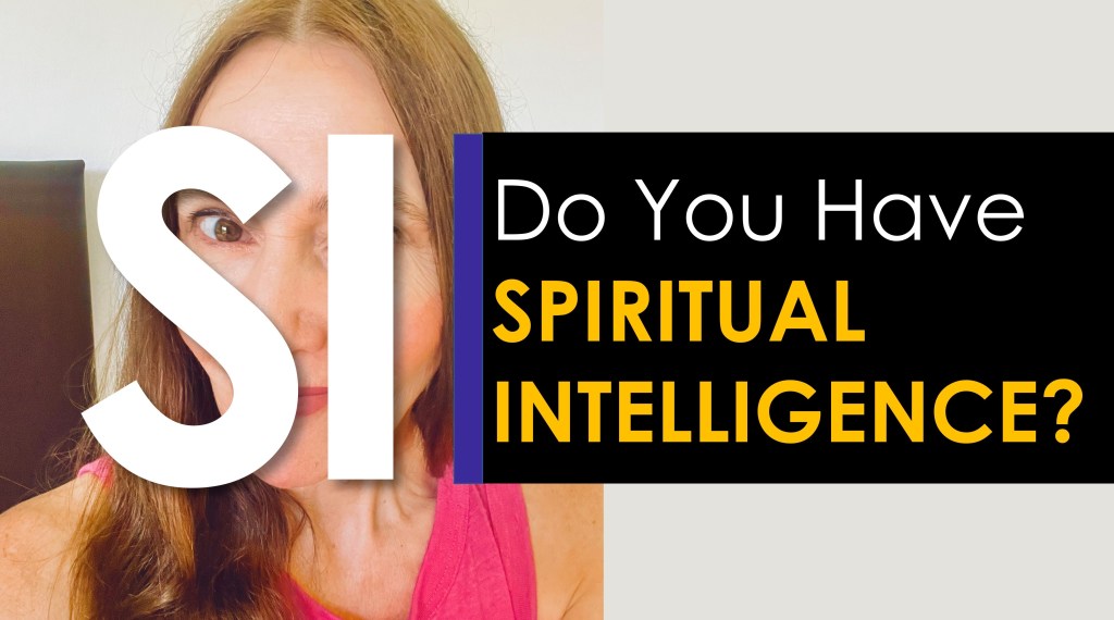 Do you have SI – Spiritual&nbsp;Intelligence?