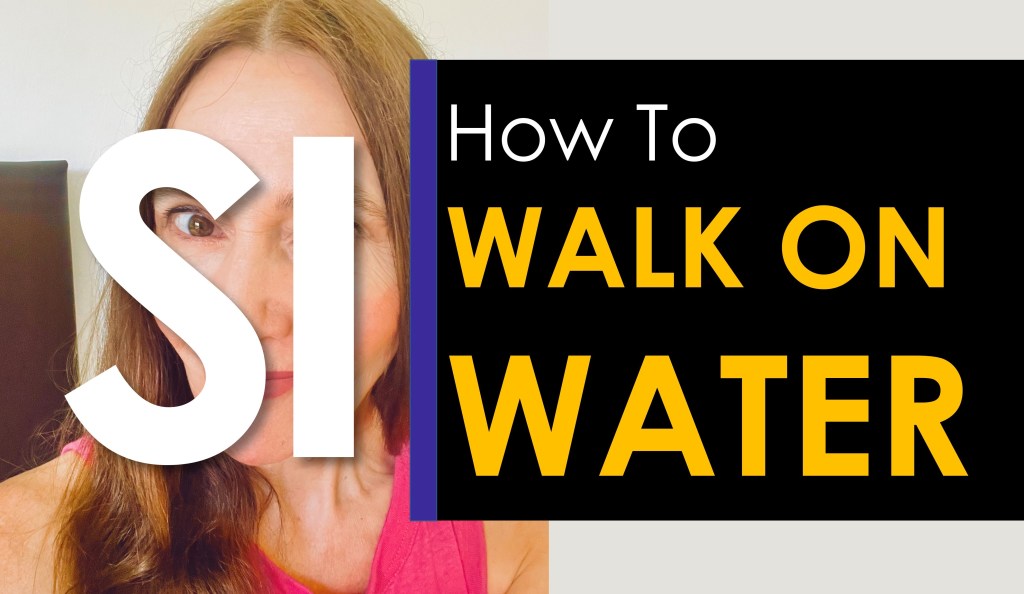 How to walk on water