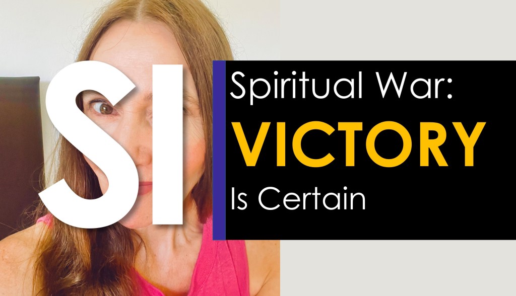 Spiritual War: VICTORY Is&nbsp;Certain